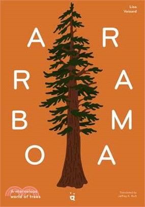 Arborama: The Marvelous World of Trees