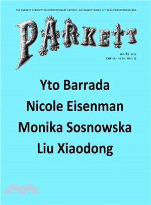 Parkett No. 91 2012—Yto Barrada, Nicole Eisenman, Liu Xiaodong, Monika Sosnowska