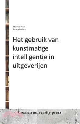 Het gebruik van kunstmatige intelligentie in uitgeverijen