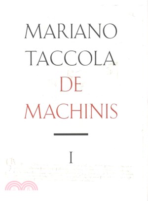 Mariano Taccola - De Machinis ― The Engineering Treatise of 1449; Introduction, Latin Texts, Descriptions of Engines and Technical Commentaries