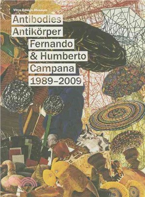 Antibodies, Antikorper: Fernando & Humberto Campana 1989-2009