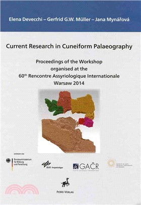 Current Research in Cuneiform Palaeography ─ Proceedings of the Workshop Organised at the 60th Rencontre Assyriologique Internationale, Warsaw 2014