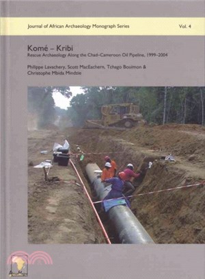 Kome - Kribi ― Rescue Archaeology Along the Chad-Cameroon Oil Pipeline, 1999-2004