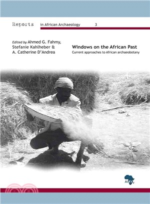 Windows on the African Past ― Current Approaches to African Archaeobotany, Proceedings of the 6th International Workshop on African Archaeobotany, Cairo
