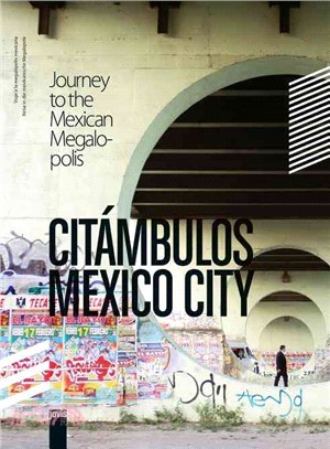 Citambulos Mexico City/Viaje a la megalopolis Mexicana/Reise in die Mexikanische Magalopole ― Journey to the Mexican Megalopolis