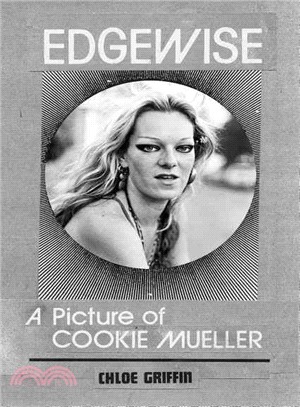 Edgewise ─ A Picture of Cookie Mueller