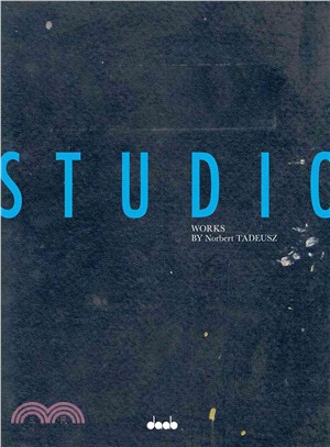 Studio: Works by Norbert Tadeusz : The Studio is the World in the Studio