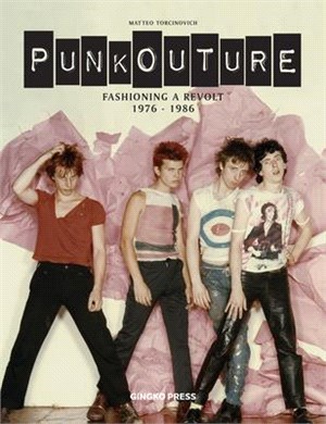 Punkouture ― Fashioning a Riot: 1976 to 1986