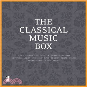 The Classical Music Box ─ Bach, Beethoven, Berg, Bernstein, Chopin, Haydn, Liszt, Monteverdi, Mozart, Mussorgsky, Ravel, Schubert, Schutz, Strauss, Telemann, Verdi, Vivaldi, Wa