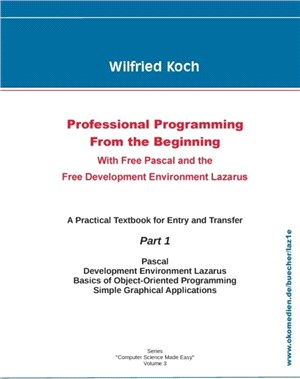 Professional Programming From the Beginning：With Free Pascal And the Free Development Environment Lazarus