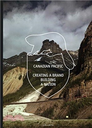 Canadian Pacific: Creating a Brand, Building a Nation