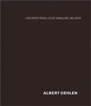 Albert Oehlen: Unverständliche Braune Bilder