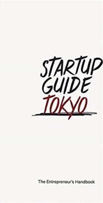 Startup Guide Tokyo：The Entrepreneur's Handbook