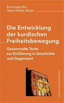 Die Entwicklung der kurdischen Freiheitsbewegung: Gesammelte Texte zur Einführung in Geschichte und Gegenwart