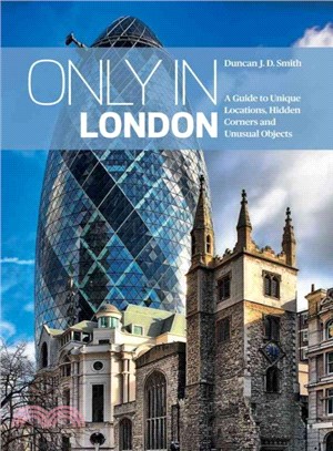 Only in London ― A Guide to Unique Locations, Hidden Corners and Unusual Objects