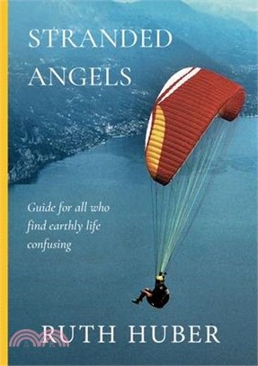 Stranded Angels: Guide for all, who find earthly life confusing.