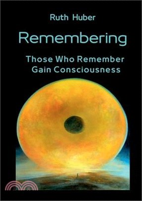 Remembering: Those Who Remember Gain Consciousness