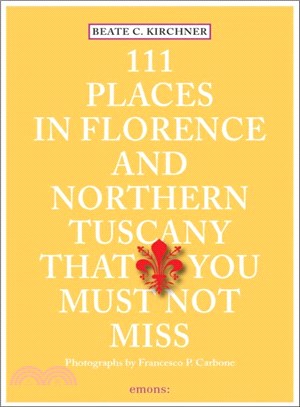 I11 Places in Florence & Northern Tuscany That You Must Not Miss