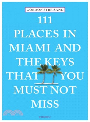 111 Places in Miami and the Keys That You Must Not Miss