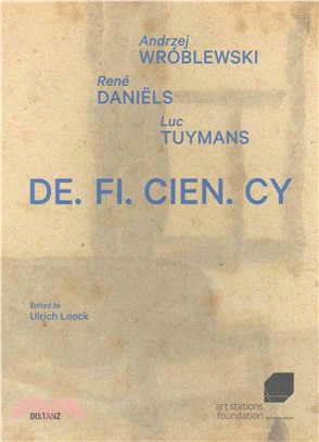 De.fi.cien.cy ― Andrjez Wroblewski, Rene Daniels, Luc Tuymans