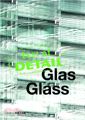 Best of Detail - Glas / Best of Detail - Glass ― Transparenz Versus Transluzenz / Transparency Versus Translucence