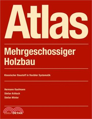 Atlas Mehrgeschossiger Holzbau: Classic Building Material in a Flexible System