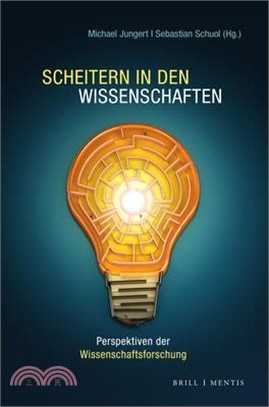Scheitern in Den Wissenschaften: Perspektiven Der Wissenschaftsforschung