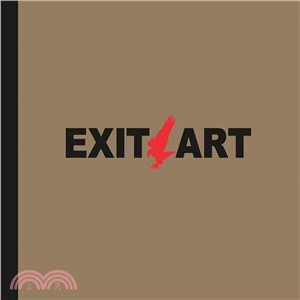 Exit Art ― Unfinished Memories - 30 Years of Exit Art