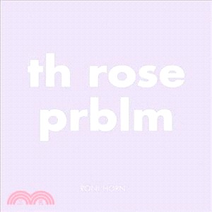 Roni Horn ― Th Rose Prblm