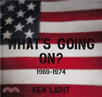 Ken Light: What´s Going On? 1969-1974