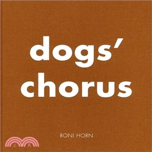 Roni Horn ― Dog Chorus