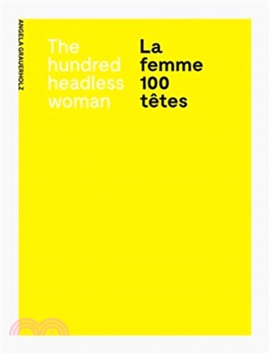 Angela Grauerholz: La femme 100 têtes / The Hundred Headless Woman