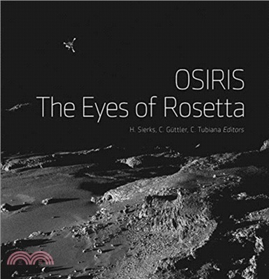 OSIRIS – The Eyes of Rosetta: Journey to Comet 67P, a Witness to the Birth of Our Solar System