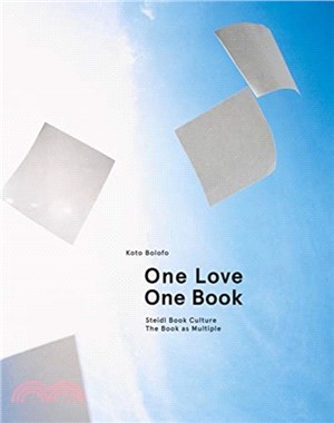 Koto Bolofo: One Love, One Book: Steidl Book Culture. The Book as Multiple