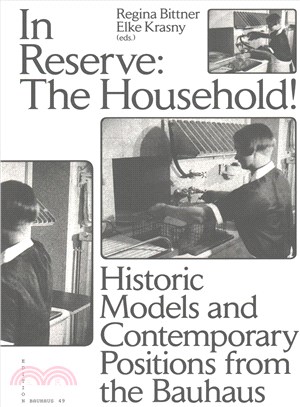 In Reserve ― The Household! Historic Models and Contemporary Positions from the Bauhaus
