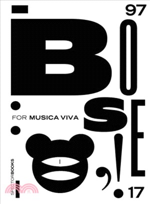 Gter Karl Bose ─ For Musica Viva / Fur Musica Viva: Posters 1997?017 / Plakate 1997-2017