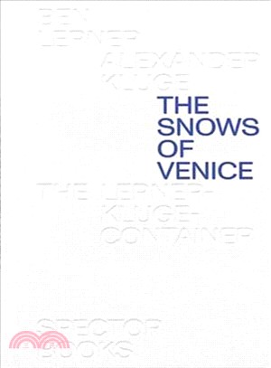 Alexander Kluge & Ben Lerner ― The Snows of Venice