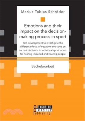 Emotions and their impact on the decision-making process in sport. Test development to investigate the different effects of negative emotions on tacti