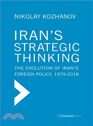 Iran's Strategic Thinking ─ The Evolution of Iran's Foreign Policy 1979-2017