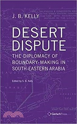 Desert Dispute ― The Diplomacy of Boundary-making in South-eastern Arabia