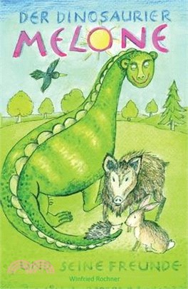Der Dinosaurier Melone und seine Freunde