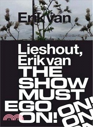 Erik Van Lieshout ― The Show Must Ego on