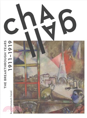 Chagall: The Breakthrough Years: 1911-1919
