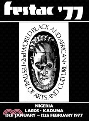 Festac ´77: The 2nd World Festival of Black Arts and Culture