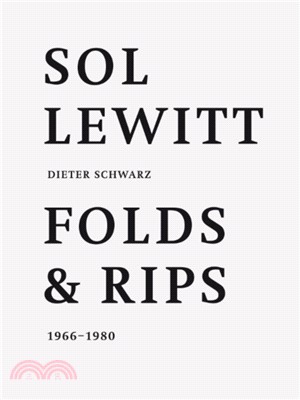 Sol LeWitt: Folds and Rips 1966-1980：Dieter Schwarz