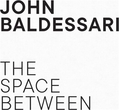 John Baldessari：The Space Between