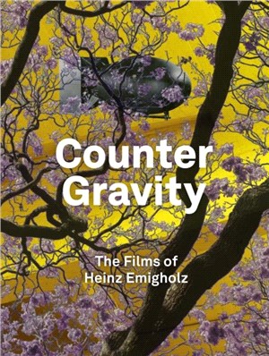 Counter Gravity：The Films of Heinz Emigholz