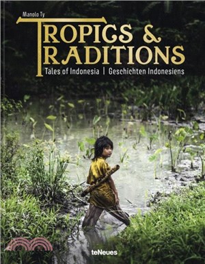 Tropics & Traditions：Tales of Indonesia