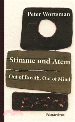Stimme Und Atem/ Out of Breath, Out of Mind ― Zweisprachige Erzählungen/Two-tongued Tales