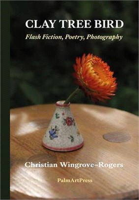 Clay Tree Bird - Flash Fiction, Poetry, Photography